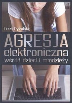 Agresja elektroniczna wśród dzieci i młodzieży