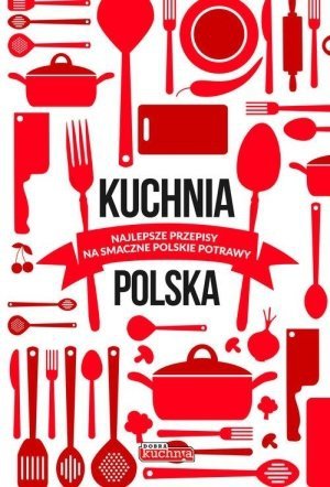 Kuchnia polska Receptury mojej babci