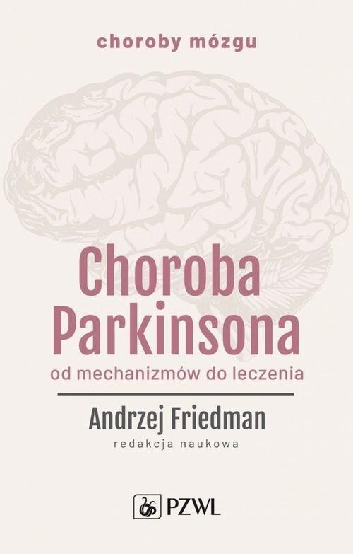 Choroba Parkinsona Od mechanizmów do leczenia