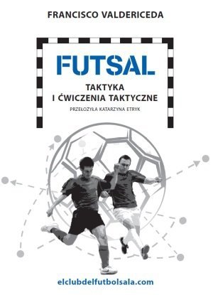 Futsal Taktyka i ćwiczenia taktyczne
