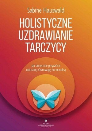 Holistyczne uzdrawianie tarczycy