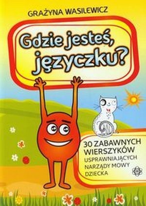 Gdzie jesteś języczku? 30 zabawnych wierszyków