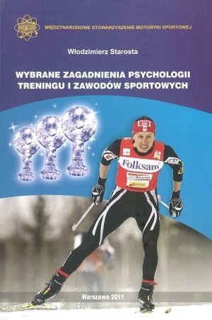 Wybrane zagadnienia psychologii treningu i zawodów sportowych