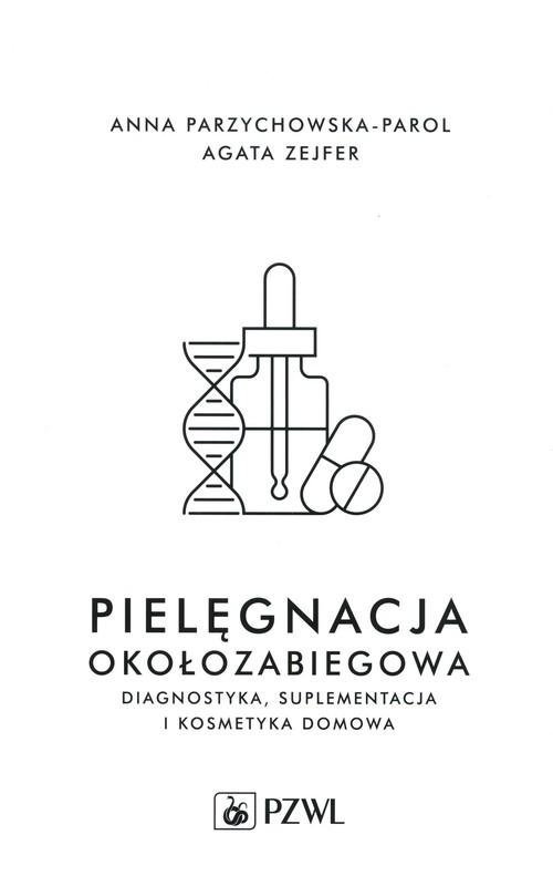 Pielęgnacja okołozabiegowa Diagnostyka, suplementacja i kosmetyka domowa