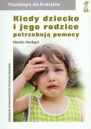 Kiedy dziecko i jego rodzice potrzebują pomocy