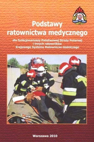 Podstawy ratownictwa medycznego dla funkcjonariuszy PSP i...