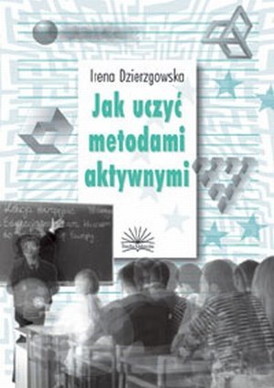 Jak uczyć metodami aktywnymi