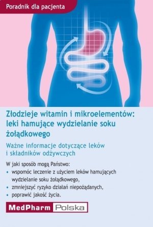 Złodzieje witamin i mikroelementów leki hamujące wydzielanie soku żołądkowego
