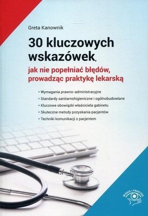 30 kluczowych wskazówek jak nie popełniać błędów prowadząc praktykę lekarską