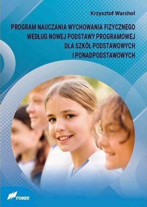 Program nauczania wychowania fizycznego według nowej podstawy programowej dla szkół podstawowych i ponadpodstawowych