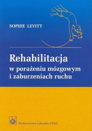 Rehabilitacja w porażeniu mózgowym i zaburzeniach ruchu