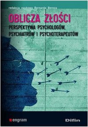 Oblicza złości Perspektywa psychologów psychiatrów i psychoterap