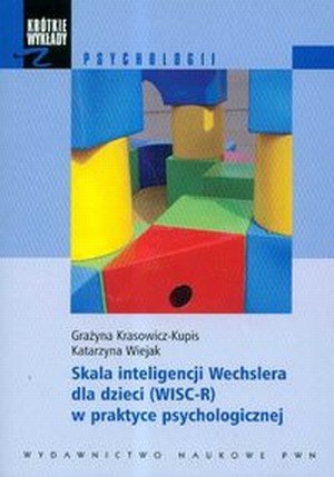Skala inteligencji Wechslera dla dzieci (WISC-R) w praktyce psychologicznej