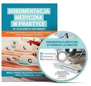 Dokumentacja medyczna w praktyce 101 kluczowych + CD