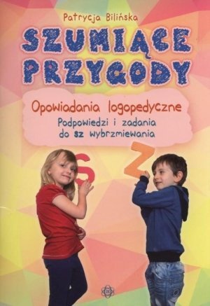 Szumiące przygody Opowiadania logopedyczne