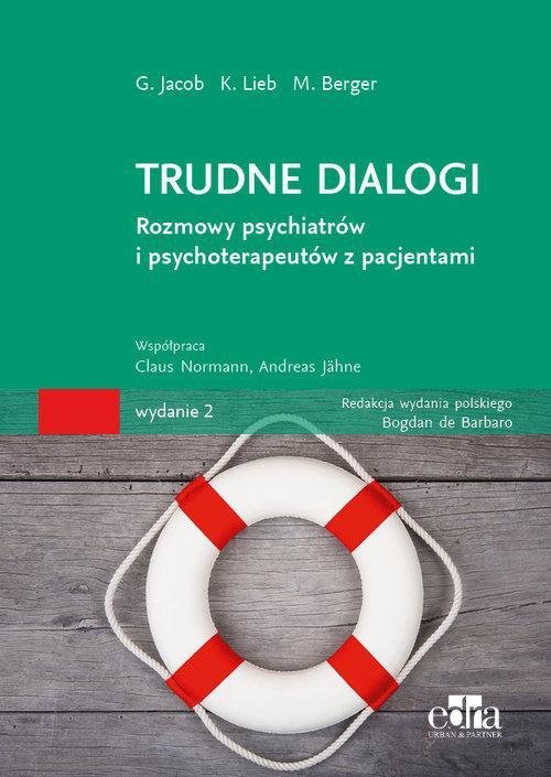 Trudne dialogi Rozmowy psychiatrów i psychoterapeutów z pacjentami
