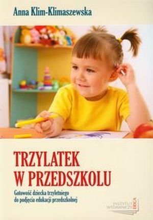 Trzylatek w przedszkolu Gotowość dziecka trzyletniego do podjęcia edukacji przedszkolnej