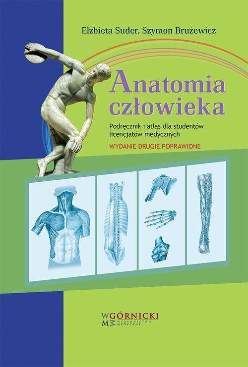 Anatomia człowieka Podręcznik i atlas dla studentów licencjatów