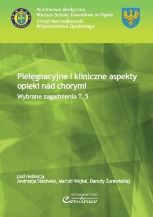 Pielęgnacyjne i kliniczne aspekty opieki nad chorymi tom 5