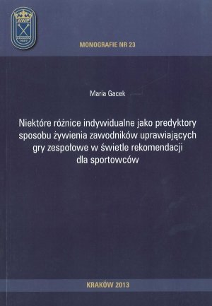 Niektóre różnice indywidualne jako predyktory sposobu żywienia zawodników uprawiających gry zespołowe