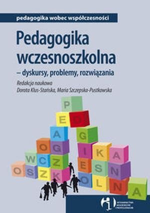 Pedagogika wczesnoszkolna dyskursy problemy rozwiązania