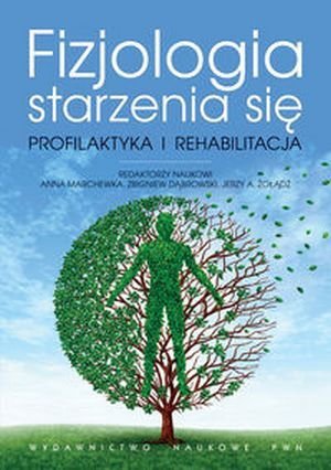 Fizjologia starzenia się Profilaktyka rehabilitacja
