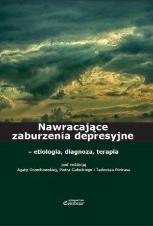 Nawracające zaburzenia depresyjne etiologia diagnoza i terapia