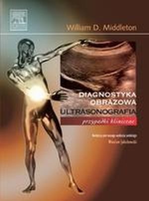 Ultrasonografia. Seria Diagnostyka Obrazowa Przypadki Kliniczne