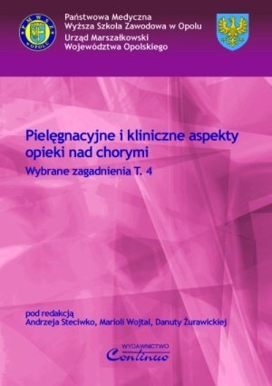 Pielęgnacyjne i kliniczne aspekty opieki nad chorymi tom 4