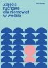Zajęcia ruchowe dla niemowląt w wodzie Podręcznik dla rodziców, terapeutów i instruktorów pływania 