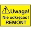 Znak UWAGA! Nie odkręcać ! Remont  P.Z. 319-30
