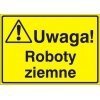 Znak UWAGA! Roboty ziemne P.Z. 319-33