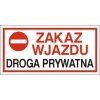 Znak ZAKAZ WJAZDU DROGA PRYWATNA 704-09