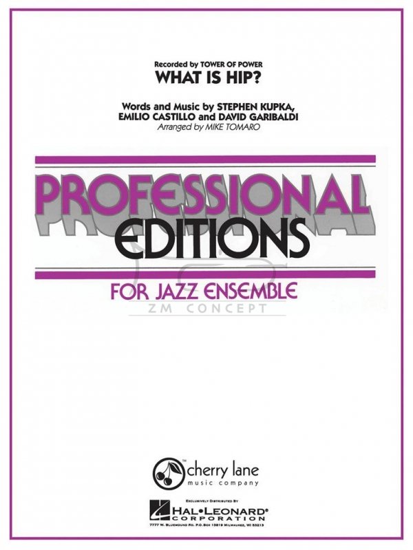 WHAT IS HIP by Garibaldi/Castillo/Kupka/Tower Of Power/arr. Mike Tomaro for Jazz Ensamble -  komplet materiałów wykonawczych dla big bandu (Hal Leonard)