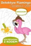 Detektyw Flamingo i tajemnicze szyfry. Kolorowanki z kodem. Dinozaury