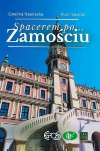 Spacerem po… Zamościu 