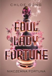 Nikczemna Fortuna. Foul Lady Fortune, tom 1 