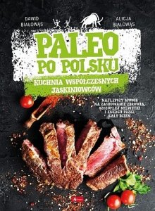 Paleo po polsku. Kuchnia współczesnych jaskiniowców 