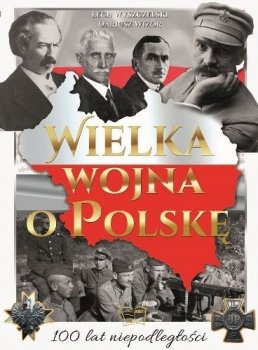 Wielka wojna o Polskę (album o niepodległości)
