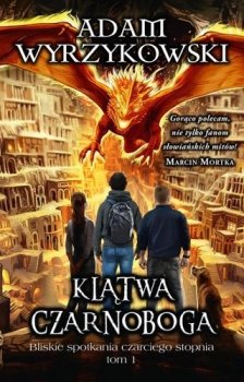 Klątwa Czarnoboga. Bliskie spotkania czarciego stopnia, tom 1