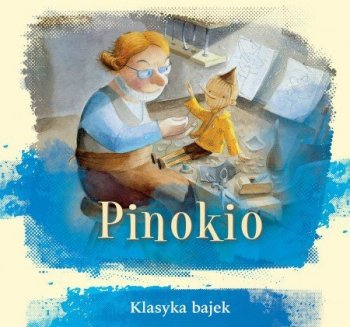 Pinokio. Klasyka bajek