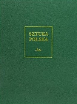 Sztuka Polska. Tom 6. Sztuka XIX wieku