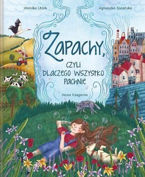 Zapachy, czyli dlaczego wszystko pachnie