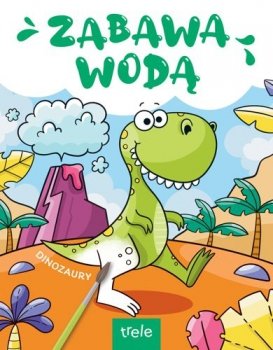 Zabawa wodą. Dinozaury