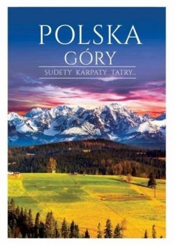 Polska. Góry. Sudety, Karpaty, Tatry