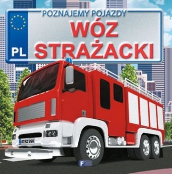 Poznajemy pojazdy. Wóz strażacki
