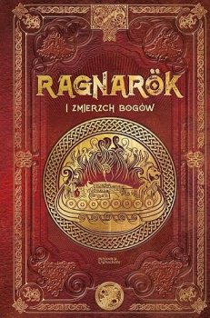 Ragnarok i zmierzch bogów. Mitologia nordycka 6