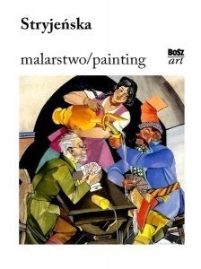 Stryjeńska. Malarstwo/painting - wersja polsko-angielska/ polish-english edition. 2021