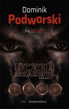Uczeń Iskariota. Semestr 1. Nowy polski kryminał