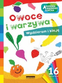 Warzywa i owoce. Wydzieram i kleję